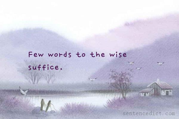 Good sentence's beautiful picture_Few words to the wise suffice.