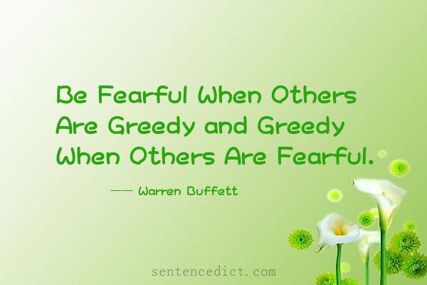 Good sentence's beautiful picture_Be Fearful When Others Are Greedy and Greedy When Others Are Fearful.