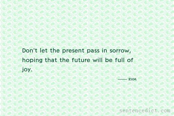 Good sentence's beautiful picture_Don't let the present pass in sorrow, hoping that the future will be full of joy.