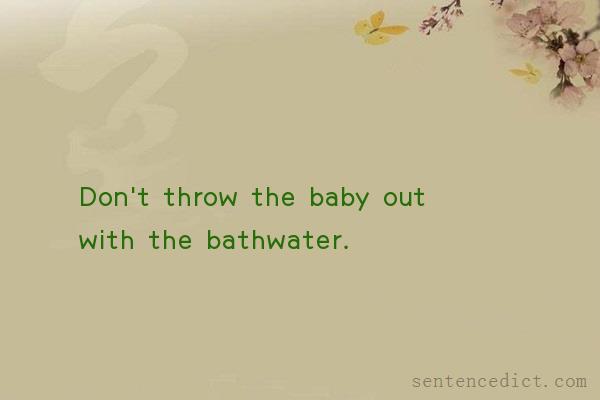 Good sentence's beautiful picture_Don't throw the baby out with the bathwater.