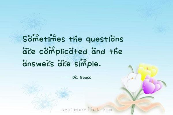 Good sentence's beautiful picture_Sometimes the questions are complicated and the answers are simple.
