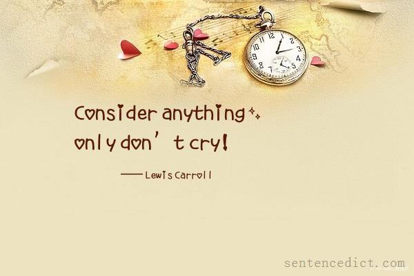 Good sentence's beautiful picture_Consider anything, only don’t cry!