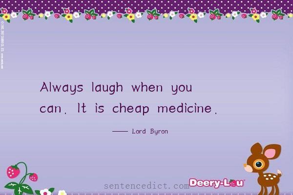 Good sentence's beautiful picture_Always laugh when you can. It is cheap medicine.