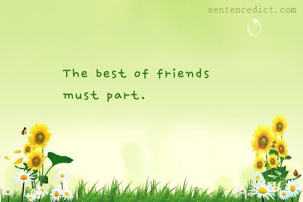 Good sentence's beautiful picture_The best of friends must part.
