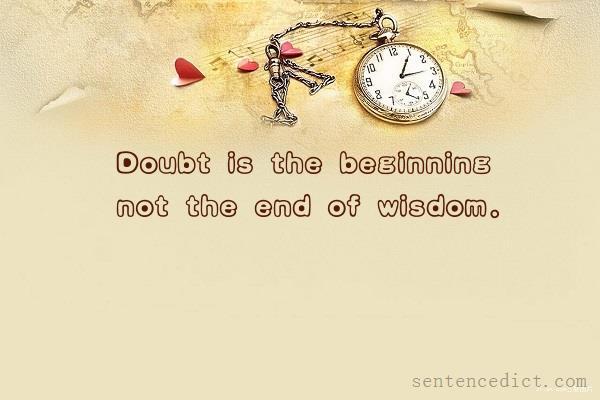 Good sentence's beautiful picture_Doubt is the beginning not the end of wisdom.