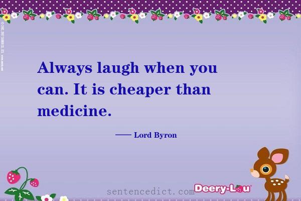 Good sentence's beautiful picture_Always laugh when you can. It is cheaper than medicine.
