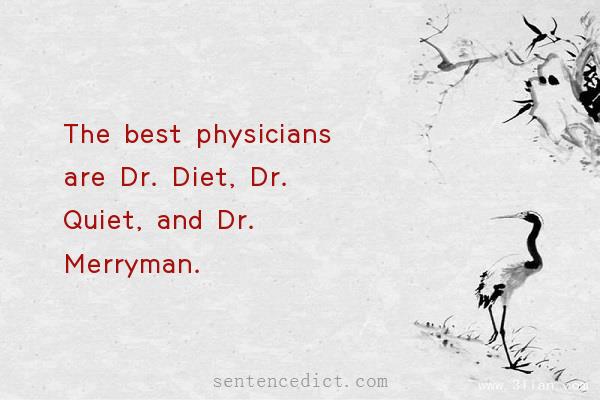 Good sentence's beautiful picture_The best physicians are Dr. Diet, Dr. Quiet, and Dr. Merryman.