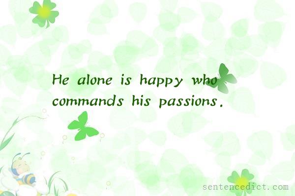 Good sentence's beautiful picture_He alone is happy who commands his passions.