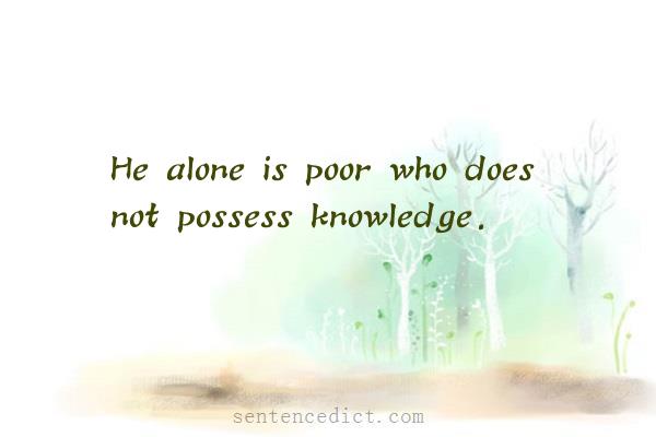Good sentence's beautiful picture_He alone is poor who does not possess knowledge.