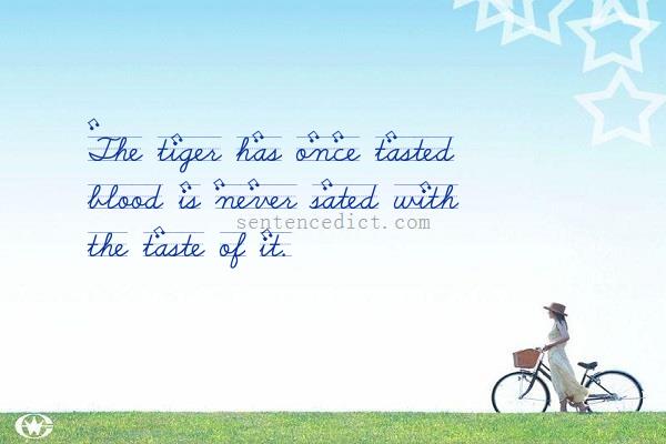 Good sentence's beautiful picture_The tiger has once tasted blood is never sated with the taste of it.