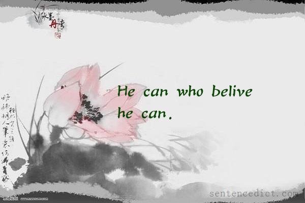 Good sentence's beautiful picture_He can who belive he can.
