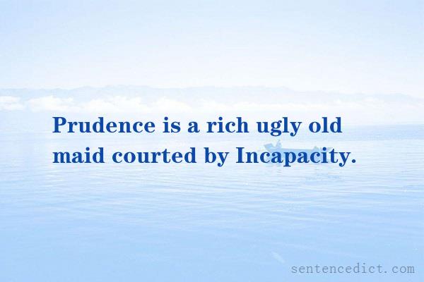 Good sentence's beautiful picture_Prudence is a rich ugly old maid courted by Incapacity.