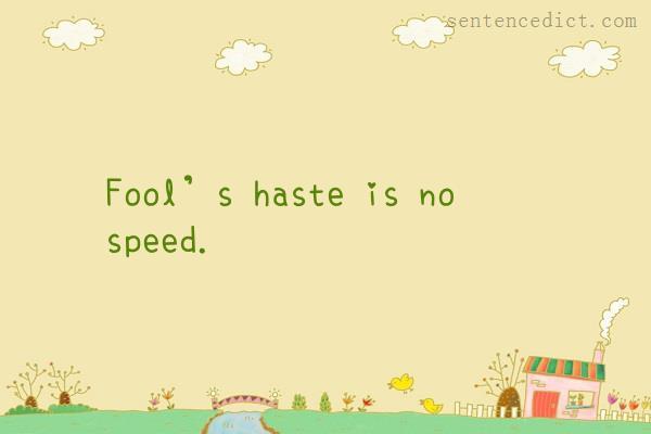 Good sentence's beautiful picture_Fool’s haste is no speed.