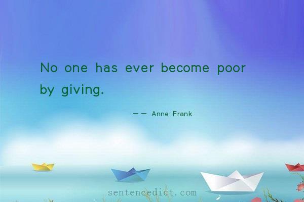 Good sentence's beautiful picture_No one has ever become poor by giving.