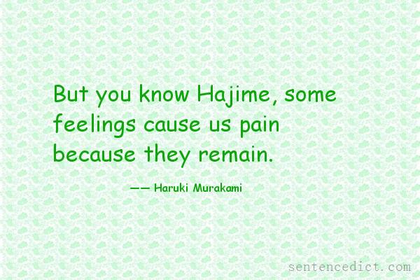 Good sentence's beautiful picture_But you know Hajime, some feelings cause us pain because they remain.