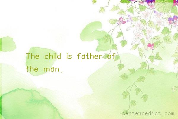 Good sentence's beautiful picture_The child is father of the man.
