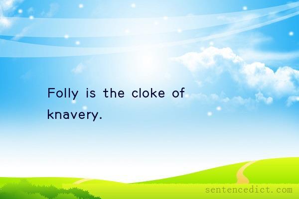Good sentence's beautiful picture_Folly is the cloke of knavery.