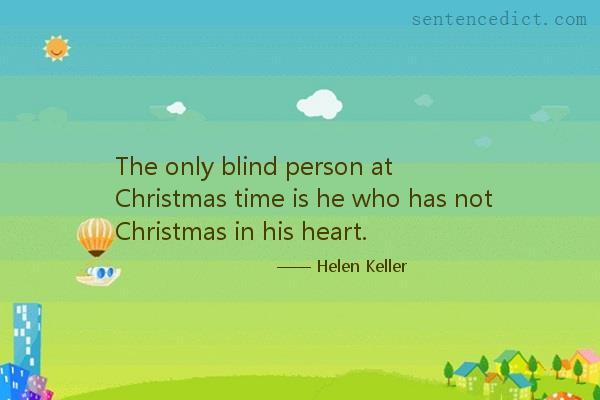 Good sentence's beautiful picture_The only blind person at Christmas time is he who has not Christmas in his heart.