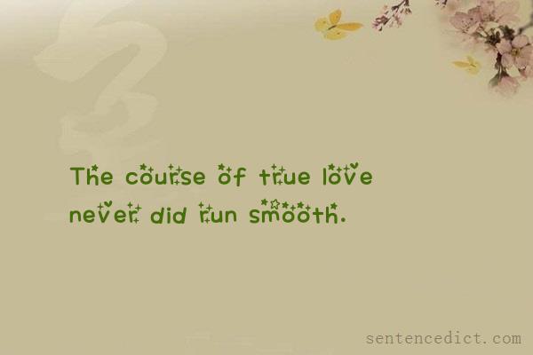 Good sentence's beautiful picture_The course of true love never did run smooth.