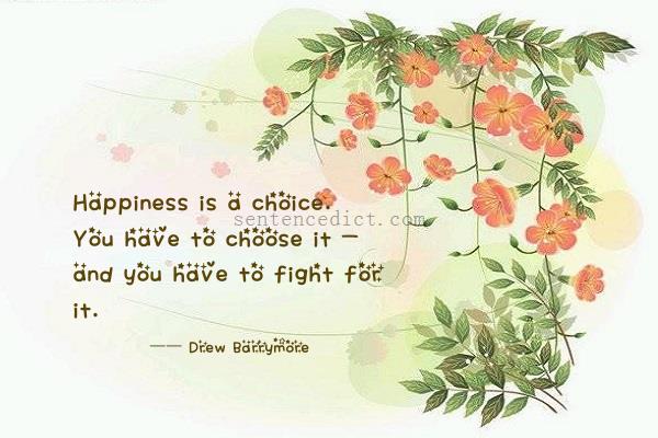 Good sentence's beautiful picture_Happiness is a choice. You have to choose it - and you have to fight for it.