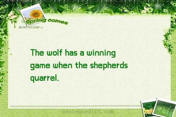 Good sentence's beautiful picture_The wolf has a winning game when the shepherds quarrel.