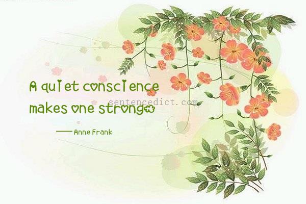 Good sentence's beautiful picture_A quiet conscience makes one strong.