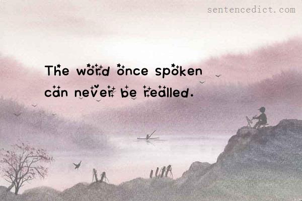 Good sentence's beautiful picture_The word once spoken can never be realled.
