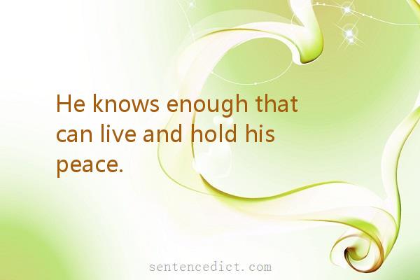 Good sentence's beautiful picture_He knows enough that can live and hold his peace.