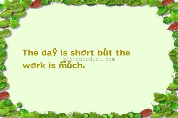 Good sentence's beautiful picture_The day is short but the work is much.
