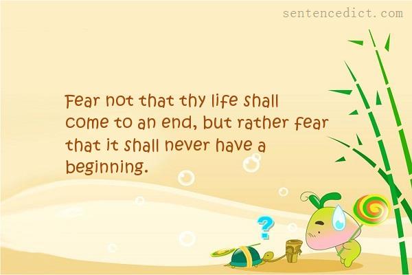 Good sentence's beautiful picture_Fear not that thy life shall come to an end, but rather fear that it shall never have a beginning.