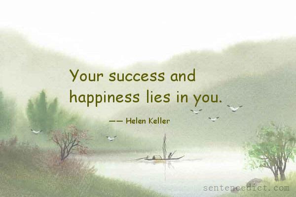 Good sentence's beautiful picture_Your success and happiness lies in you.