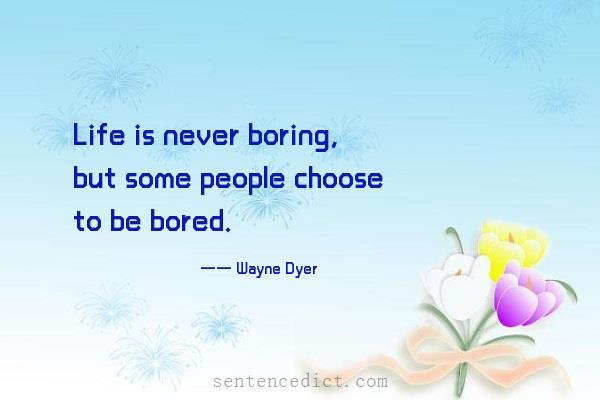 Good sentence's beautiful picture_Life is never boring, but some people choose to be bored.