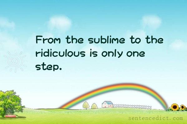 Good sentence's beautiful picture_From the sublime to the ridiculous is only one step.