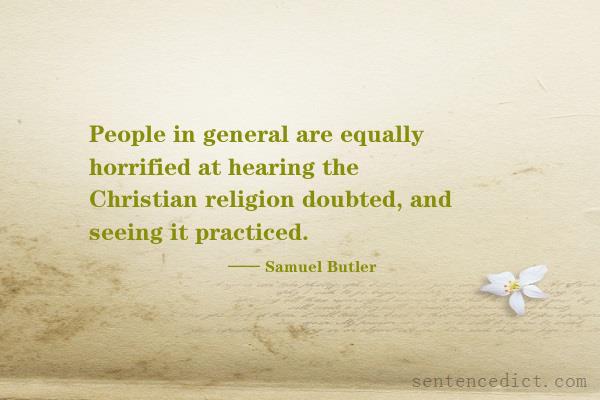 Good sentence's beautiful picture_People in general are equally horrified at hearing the Christian religion doubted, and seeing it practiced.