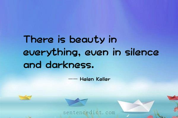 Good sentence's beautiful picture_There is beauty in everything, even in silence and darkness.