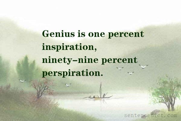 Good sentence's beautiful picture_Genius is one percent inspiration, ninety-nine percent perspiration.