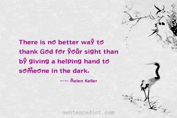 Good sentence's beautiful picture_There is no better way to thank God for your sight than by giving a helping hand to someone in the dark.