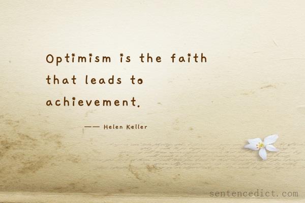 Good sentence's beautiful picture_Optimism is the faith that leads to achievement.