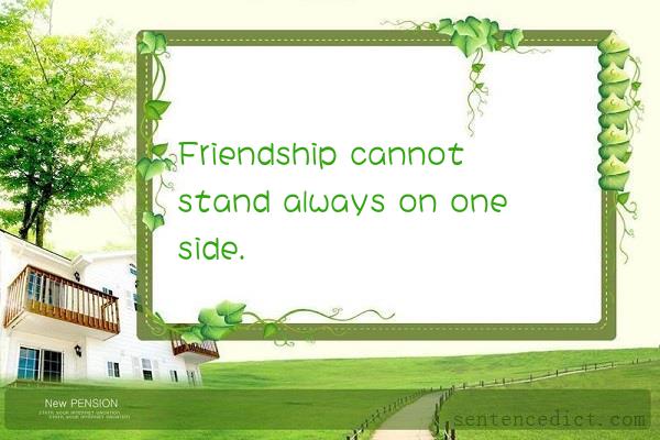 Good sentence's beautiful picture_Friendship cannot stand always on one side.