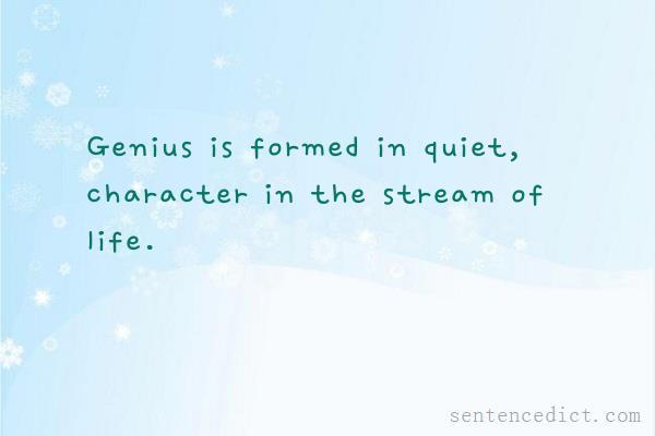 Good sentence's beautiful picture_Genius is formed in quiet, character in the stream of life.