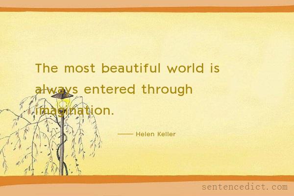 Good sentence's beautiful picture_The most beautiful world is always entered through imagination.