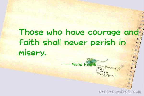 Good sentence's beautiful picture_Those who have courage and faith shall never perish in misery.