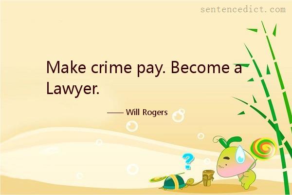 Good sentence's beautiful picture_Make crime pay. Become a Lawyer.
