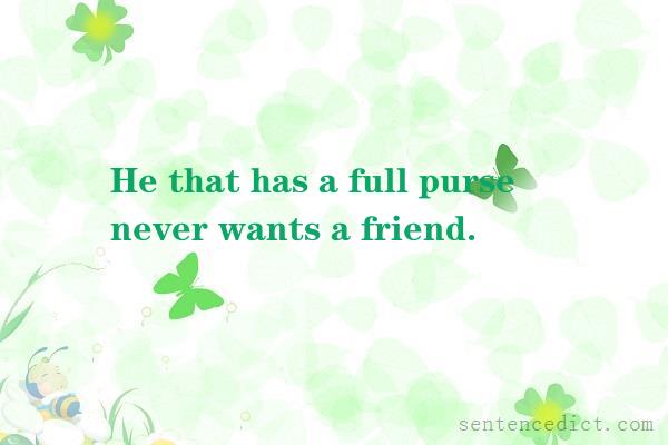 Good sentence's beautiful picture_He that has a full purse never wants a friend.