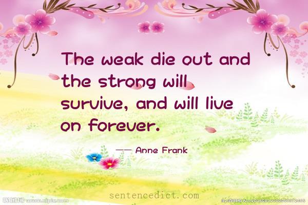 Good sentence's beautiful picture_The weak die out and the strong will survive, and will live on forever.