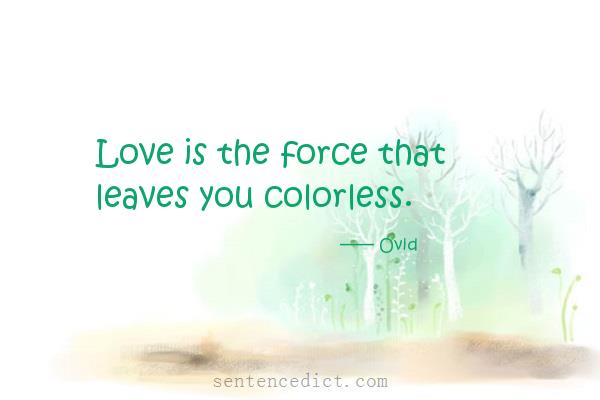 Good sentence's beautiful picture_Love is the force that leaves you colorless.