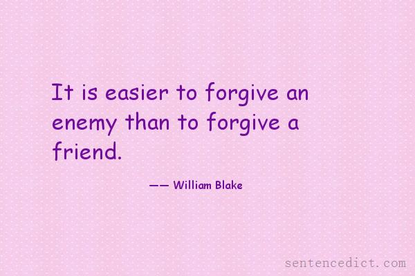 Good sentence's beautiful picture_It is easier to forgive an enemy than to forgive a friend.
