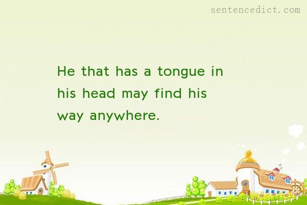Good sentence's beautiful picture_He that has a tongue in his head may find his way anywhere.
