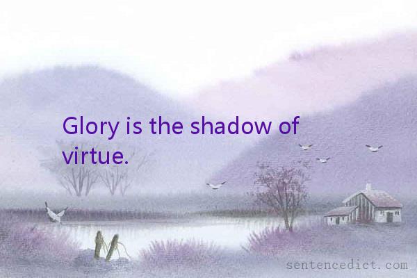 Good sentence's beautiful picture_Glory is the shadow of virtue.