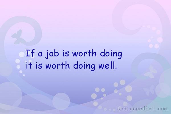 Good sentence's beautiful picture_If a job is worth doing it is worth doing well.